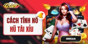 Cách Tính Nổ Hũ Tài Xỉu GO88 Và Một Ví Dụ Trong Thực Tế
