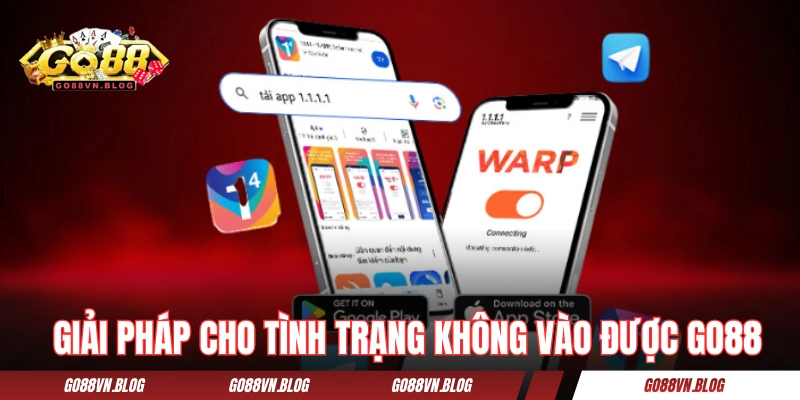Giải pháp cho tình trạng không vào được GO88